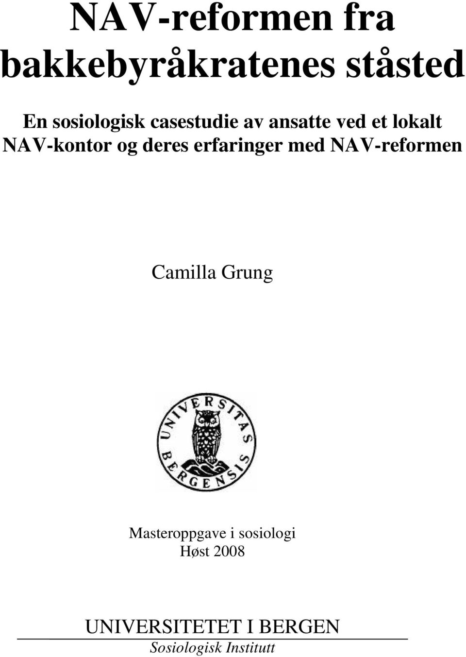 erfaringer med NAV-reformen Camilla Grung Masteroppgave i