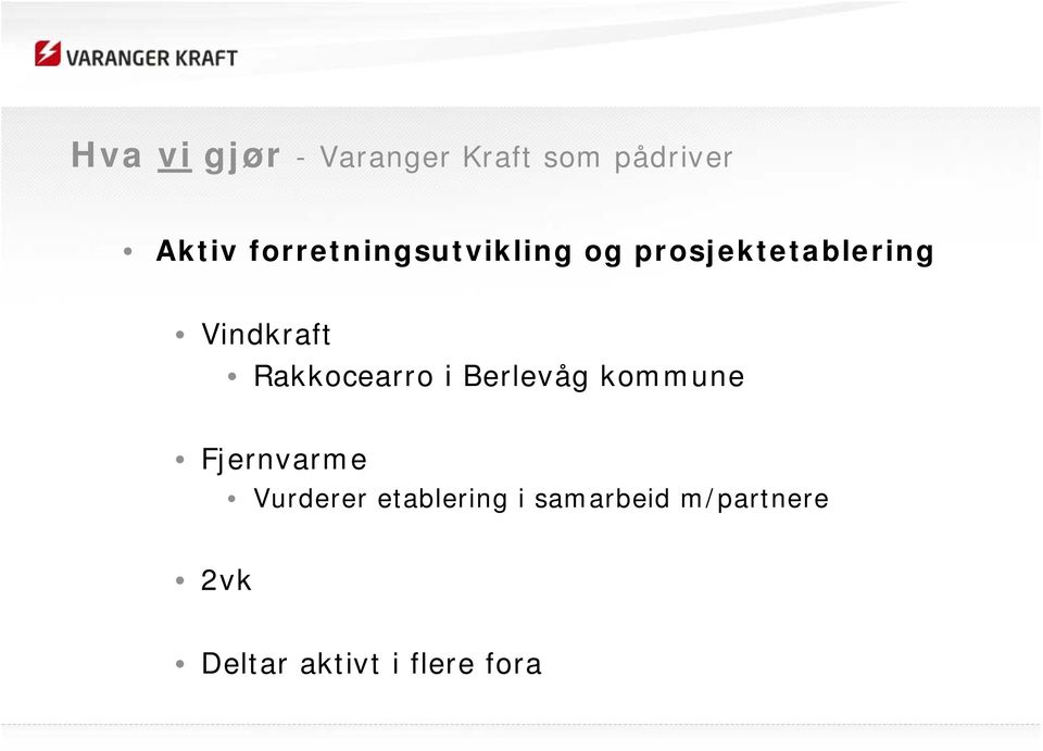 Rakkocearro i Berlevåg kommune Fjernvarme Vurderer