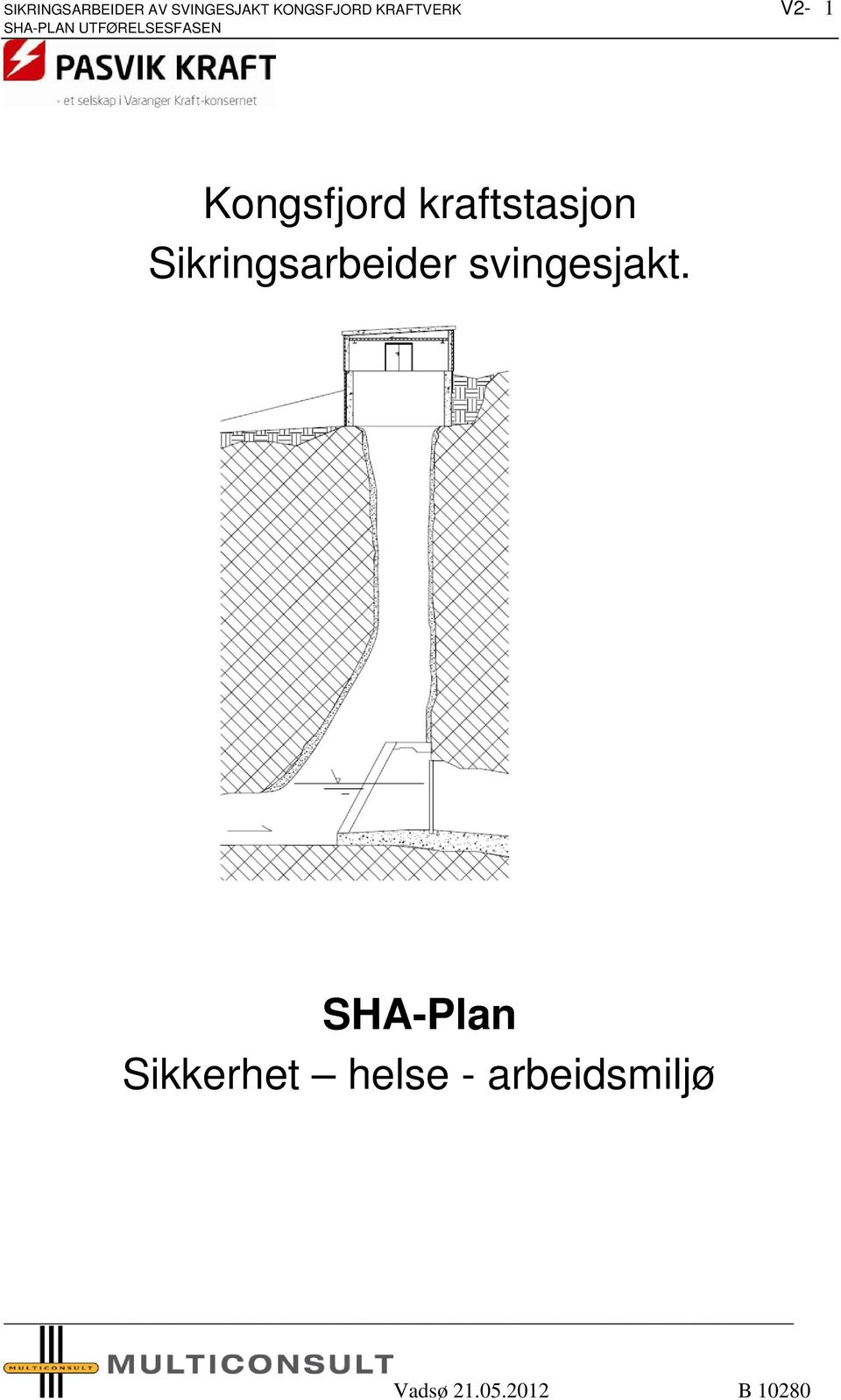 Sikringsarbeider svingesjakt.