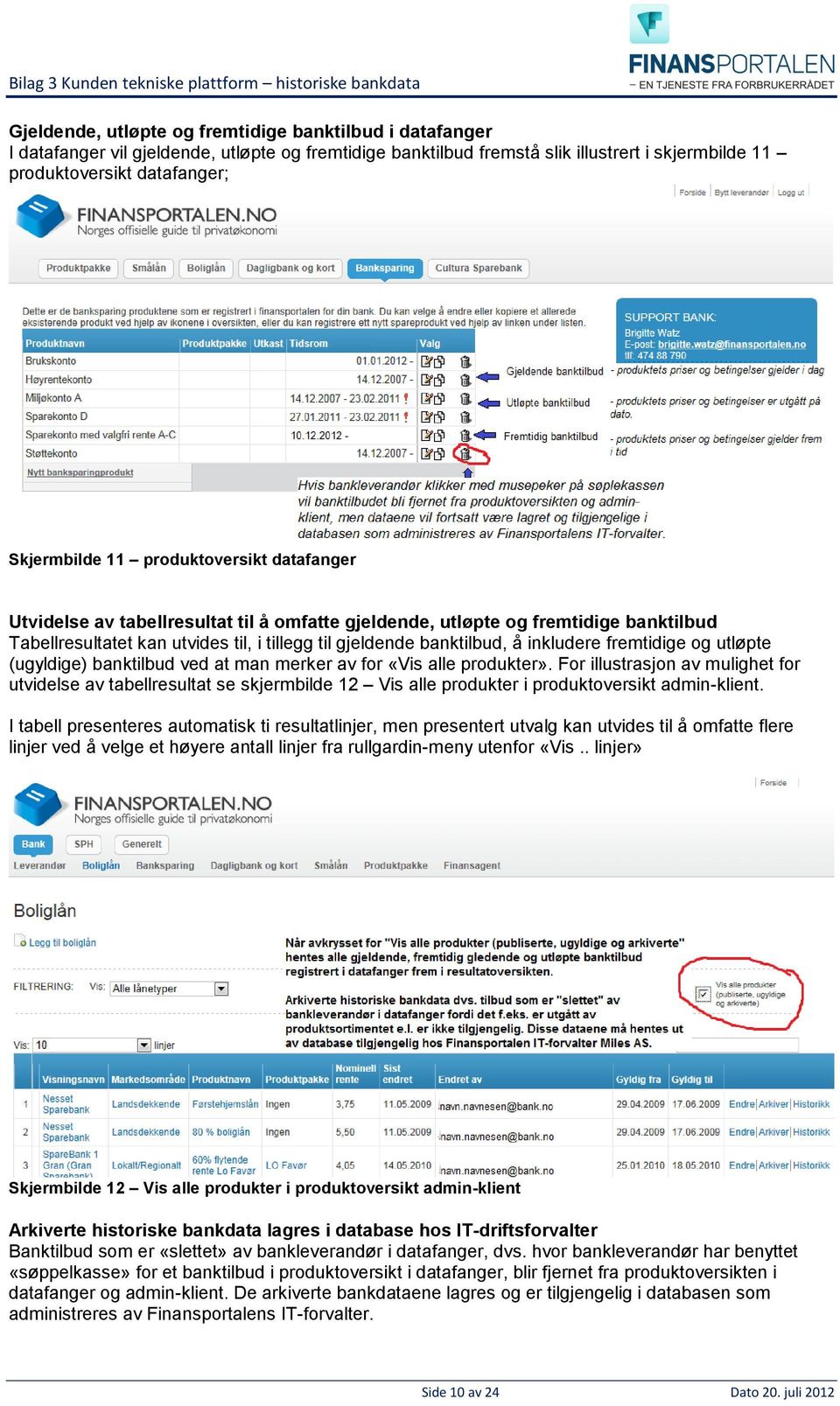 fremtidige og utløpte (ugyldige) banktilbud ved at man merker av for «Vis alle produkter».