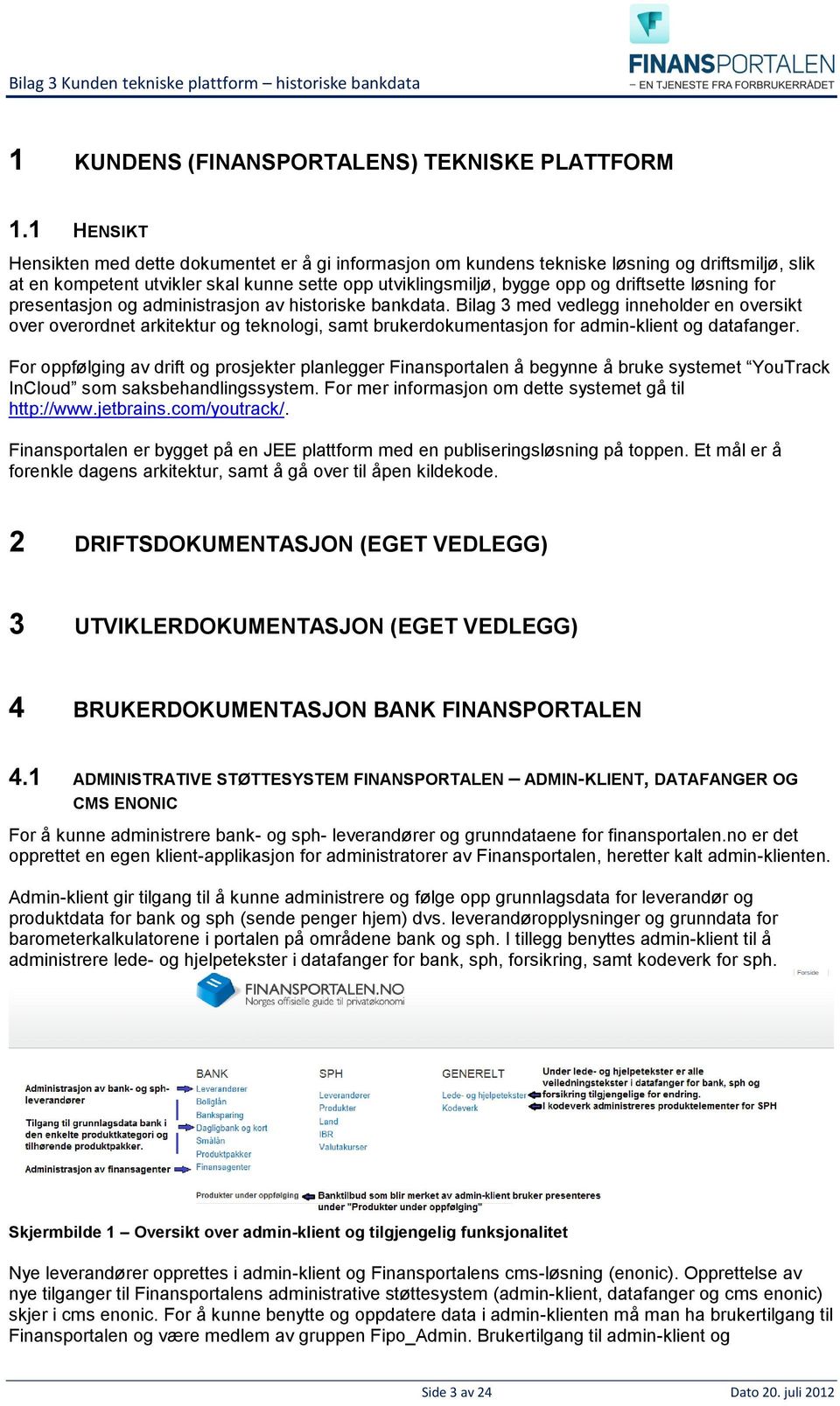 løsning for presentasjon og administrasjon av historiske bankdata.
