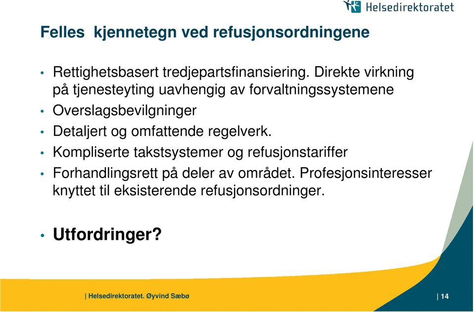 omfattende regelverk.