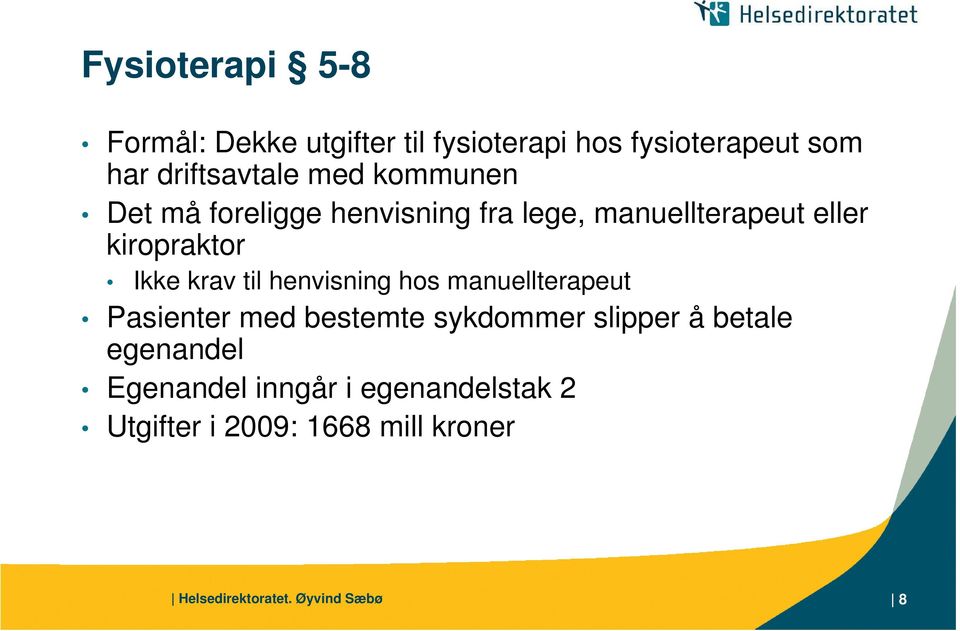 til henvisning hos manuellterapeut Pasienter med bestemte sykdommer slipper å betale egenandel