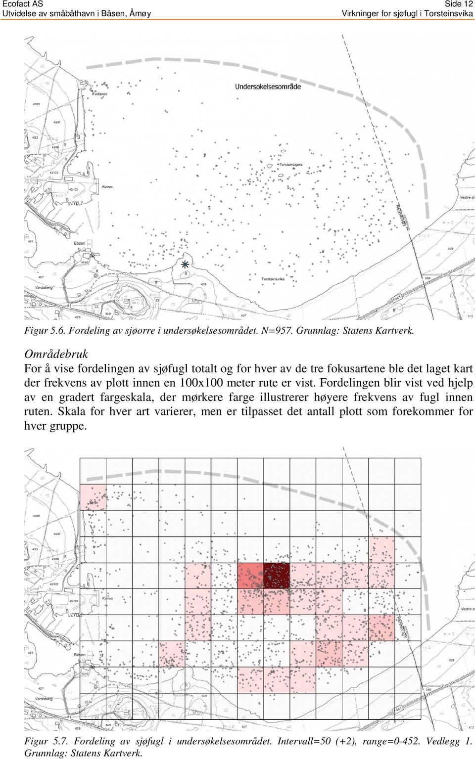 er vist. Fordelingen blir vist ved hjelp av en gradert fargeskala, der mørkere farge illustrerer høyere frekvens av fugl innen ruten.