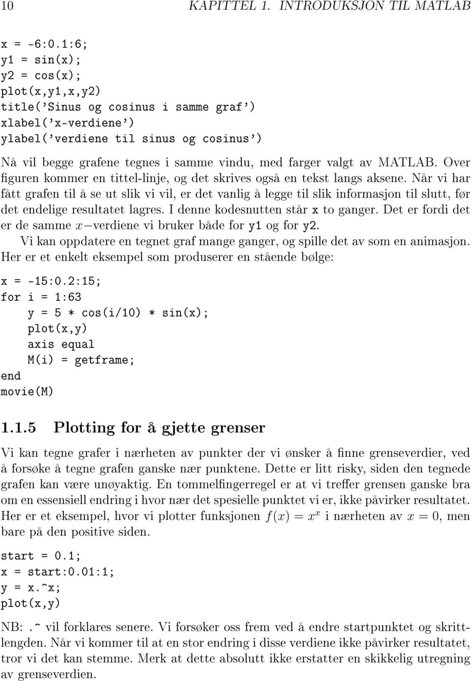 farger valgt av MATLAB. Over guren kommer en tittel-linje, og det skrives også en tekst langs aksene.