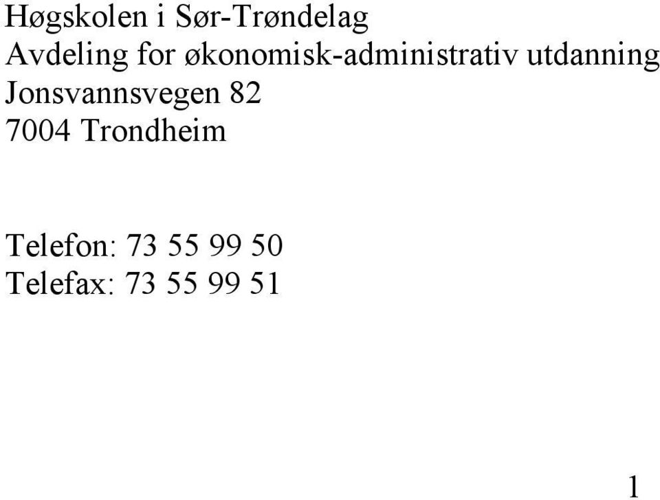 Jonsvannsvegen 82 7004 Trondheim