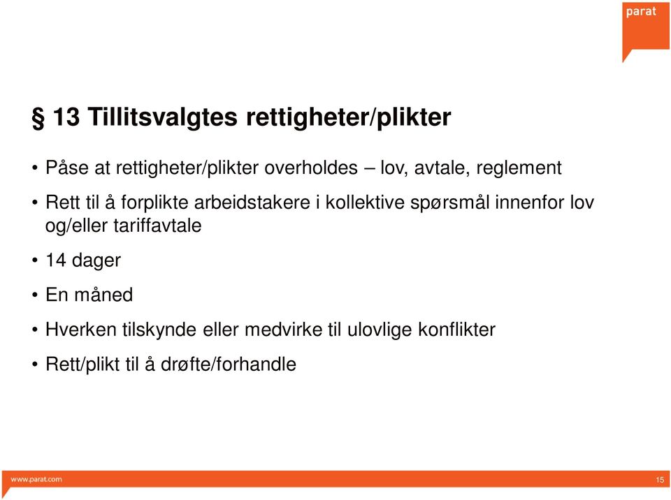 kollektive spørsmål innenfor lov og/eller tariffavtale 14 dager En måned