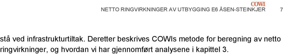 Deretter beskrives COWIs metode for beregning av