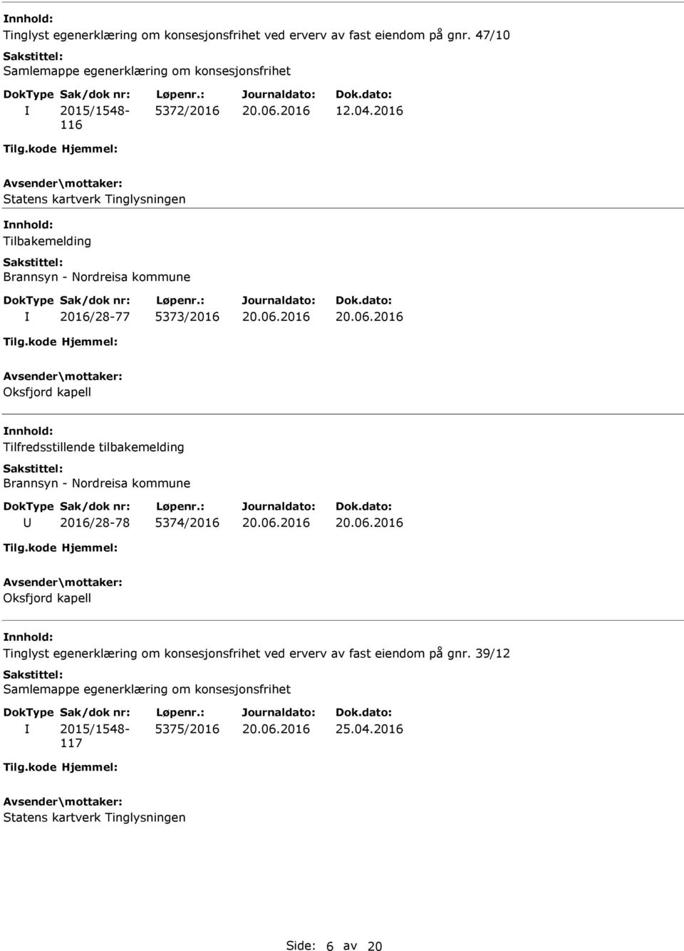 Tilfredsstillende tilbakemelding Brannsyn - Nordreisa kommune 2016/28-78 5374/2016 Oksfjord kapell