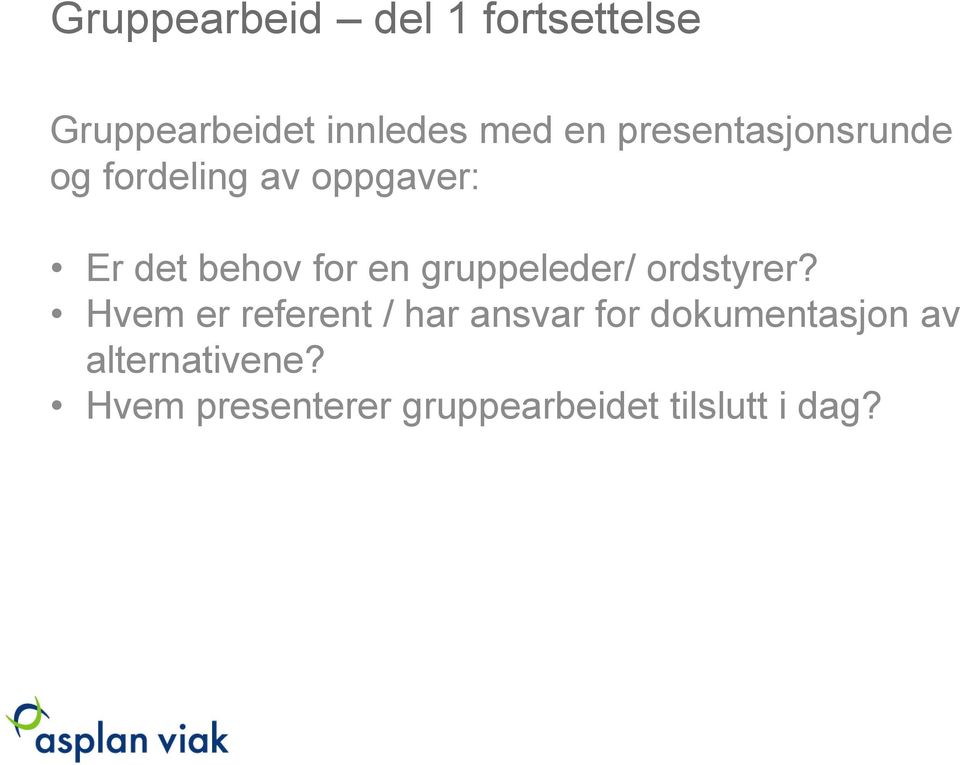 gruppeleder/ ordstyrer?