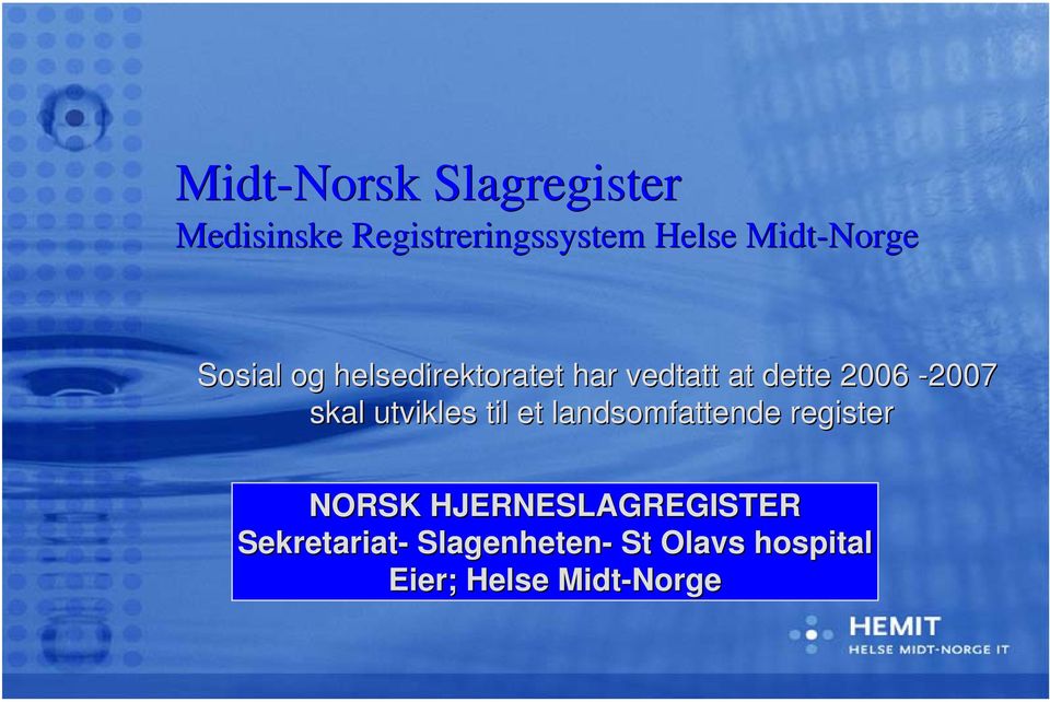 2006-2007 skal utvikles til et landsomfattende register NORSK