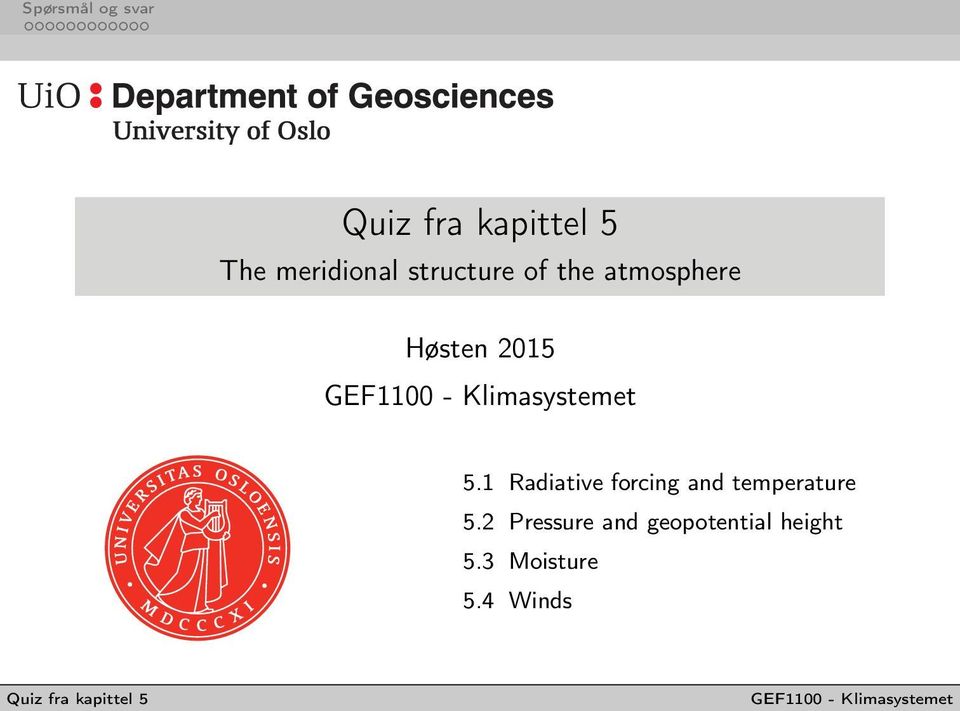 1 Radiative forcing and temperature 5.