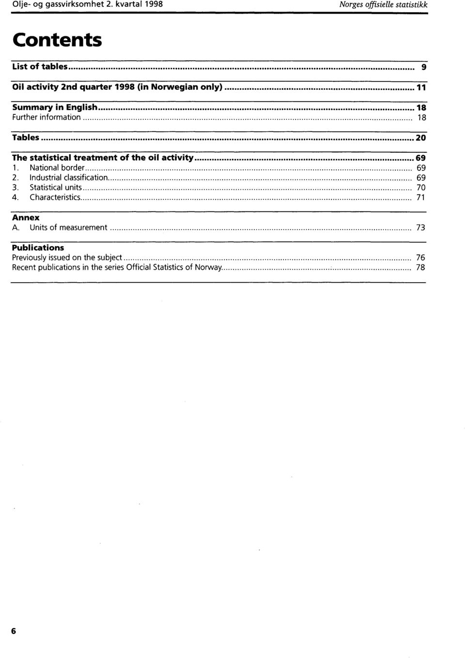 Summary in English 8 Further information 8 Tables 20 The statistical treatment of the oil activity 69.