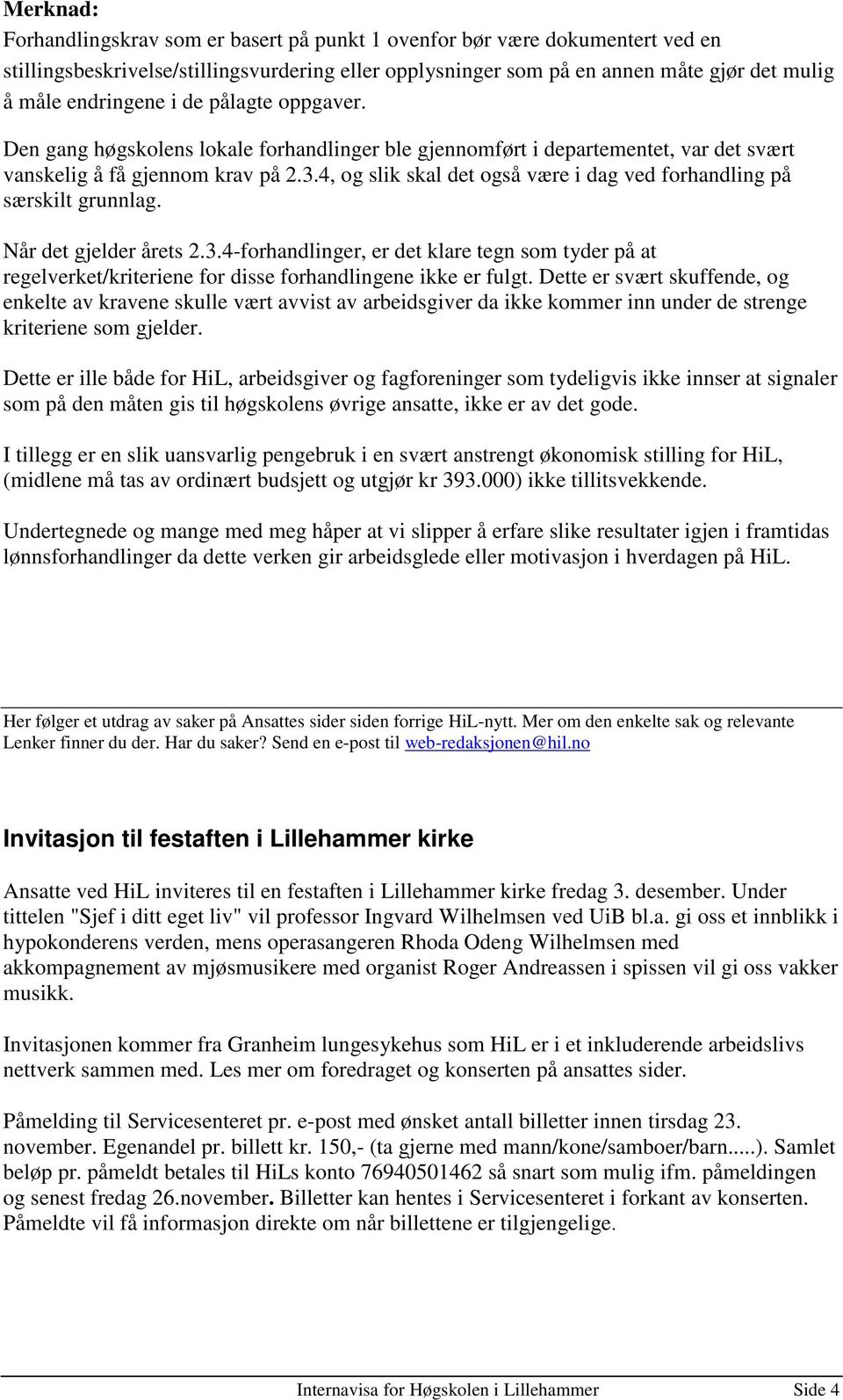 4, og slik skal det også være i dag ved forhandling på særskilt grunnlag. Når det gjelder årets 2.3.