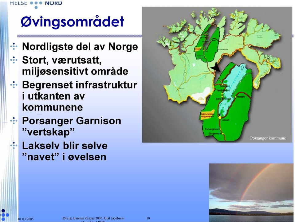 kommunene Porsanger Garnison vertskap Lakselv blir selve navet