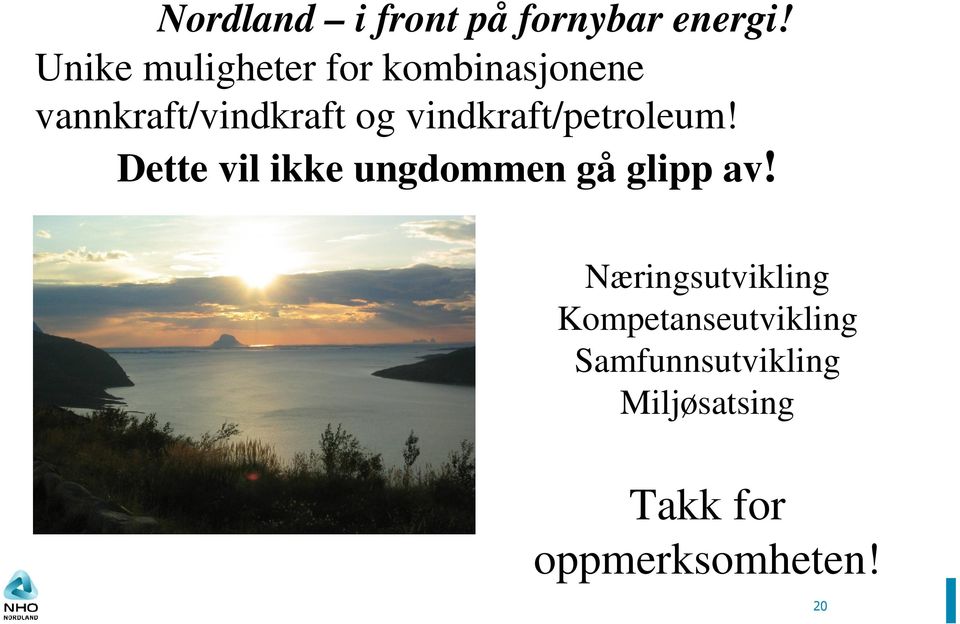 vindkraft/petroleum! Dette vil ikke ungdommen gå glipp av!