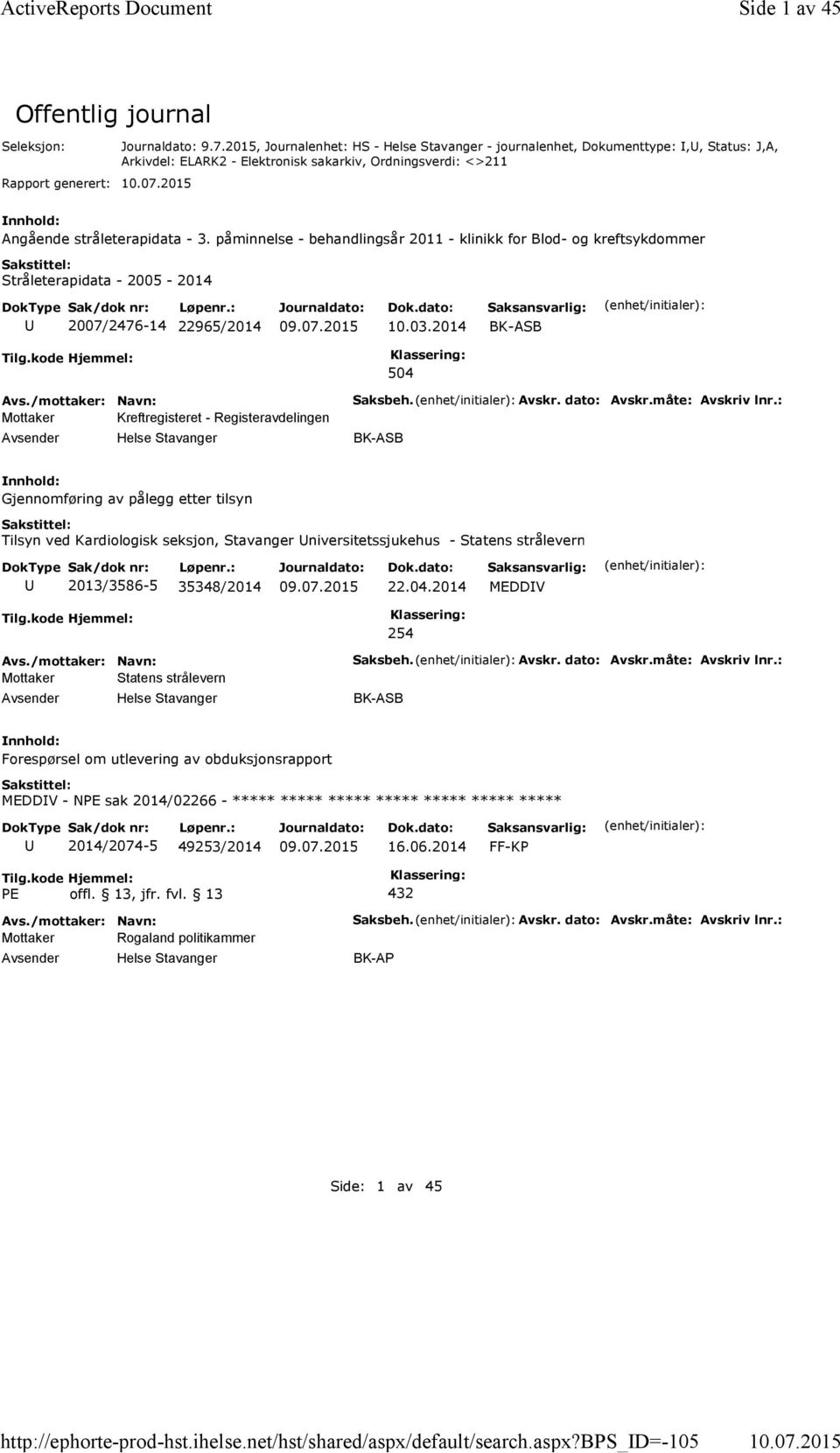 påminnelse - behandlingsår 2011 - klinikk for Blod- og kreftsykdommer Stråleterapidata - 2005-2014 2007/2476-14 22965/2014 10.03.2014 BK-ASB Tilg.