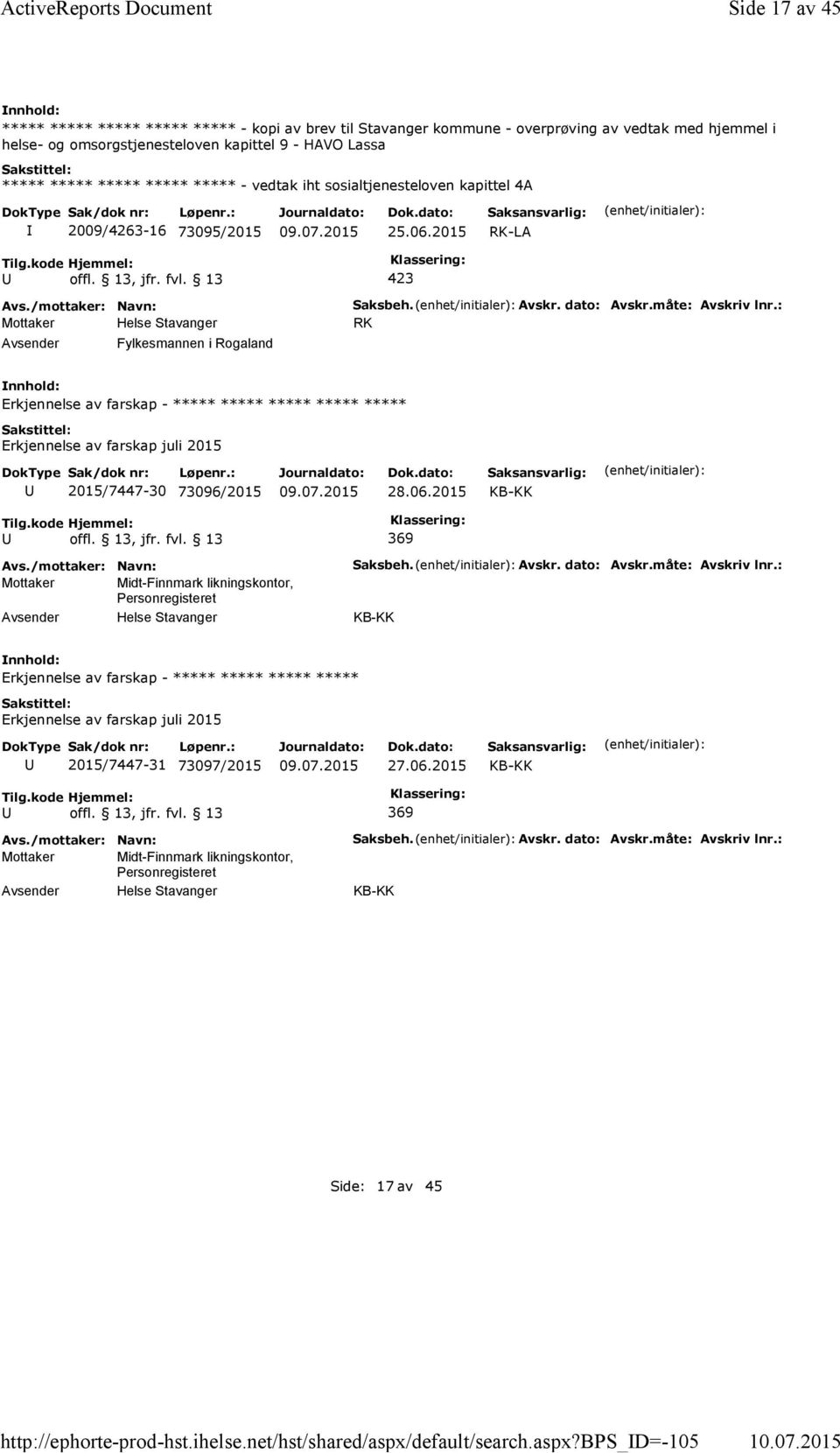 bps_d=-105 Side 17 av 45 ***** ***** ***** ***** ***** - kopi av brev til Stavanger kommune - overprøving av vedtak med hjemmel i helse- og omsorgstjenesteloven kapittel 9 - HAVO