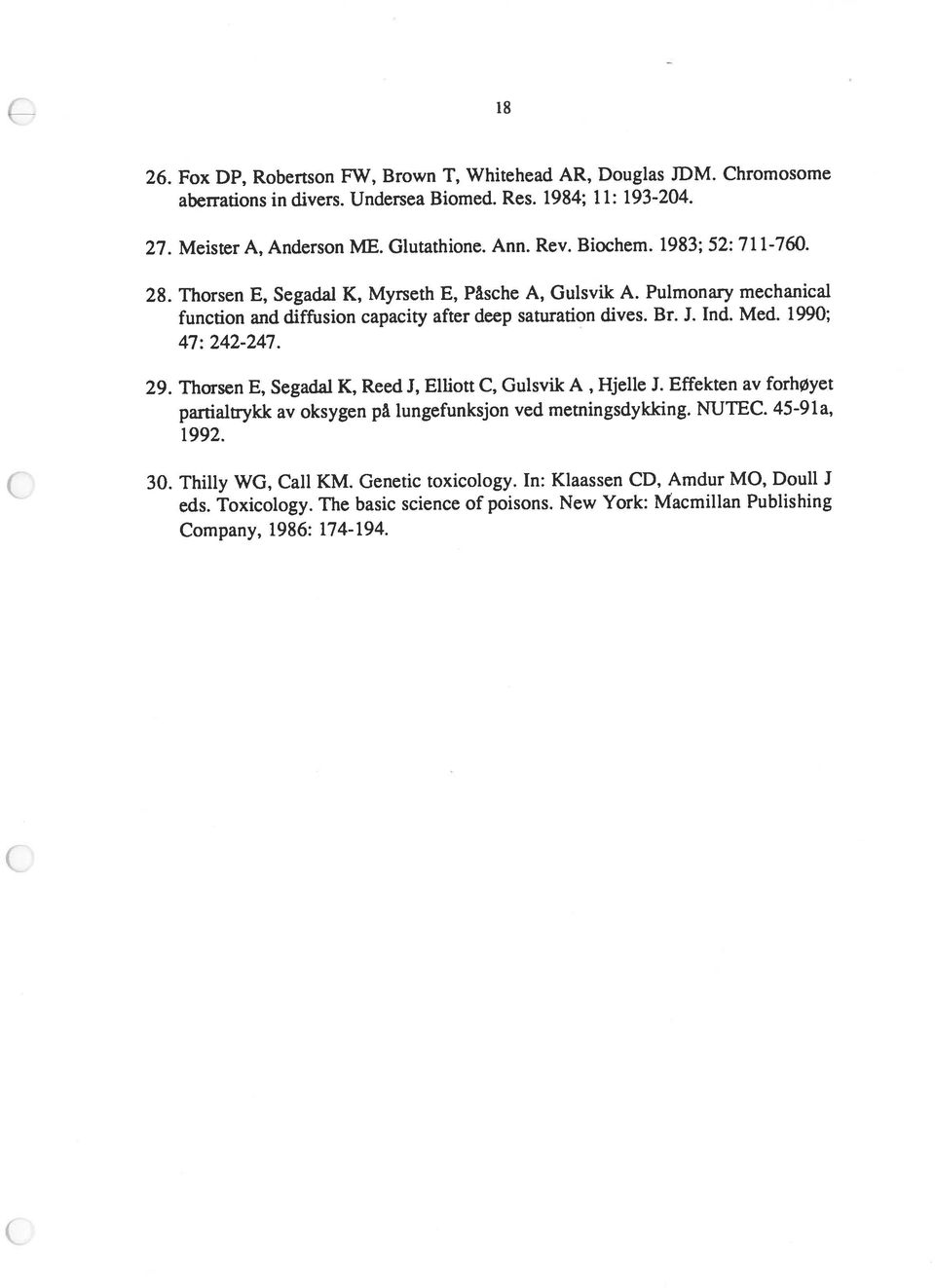 In: Klaassen CD, Amdur MO, Doull I Company, 1986: 174-194. 26. Fox DP, Robertson FW, Brown T, Whitehead AR, Douglas 1DM. Chromosome eds. Toxicology. The basic science of poisons.