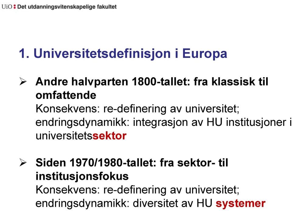 HU institusjoner i universitetssektor Siden 1970/1980-tallet: fra sektor- til