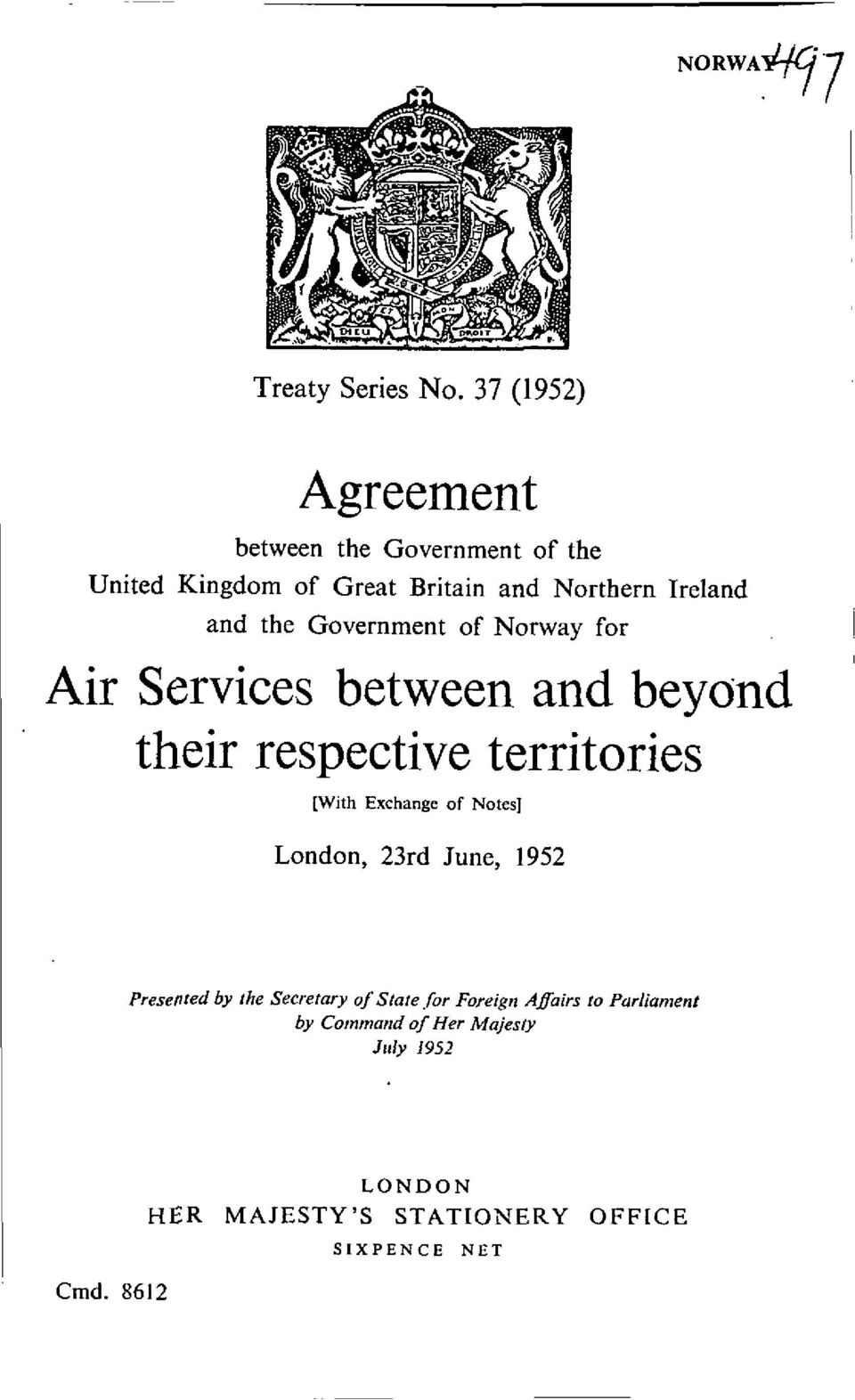 the Government of Norway for Air Services between and beyond their respective territories [With Exchange of