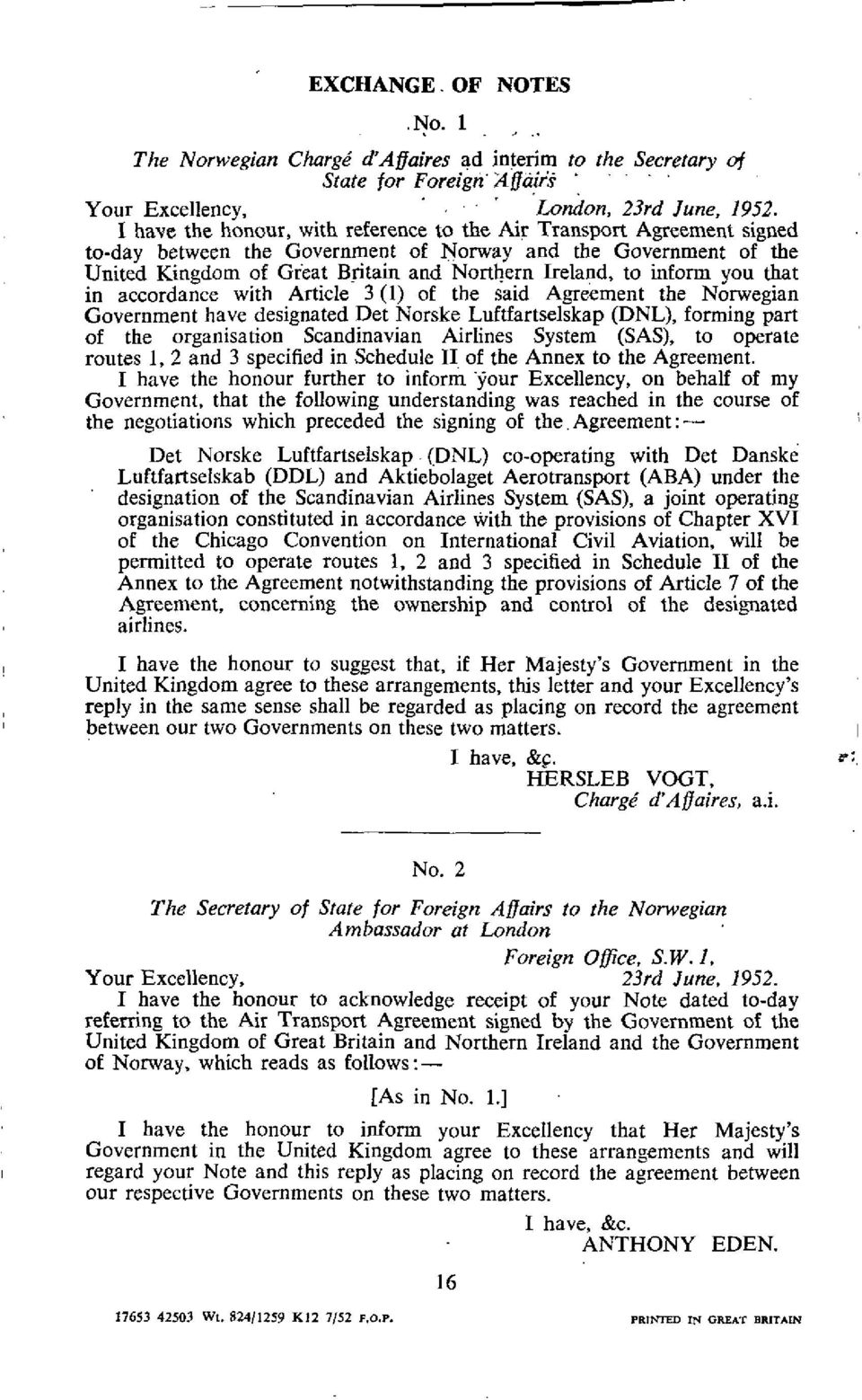 constituted in accordance with the provisions of Chapter XVI of the Chicago Convention on International Civil Aviation, will be permitted to operate routes 1, 2 and 3 specified in Schedule II of the