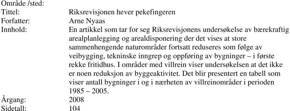 tekninske inngrep og oppføring av bygninger i første rekke fritidhus.