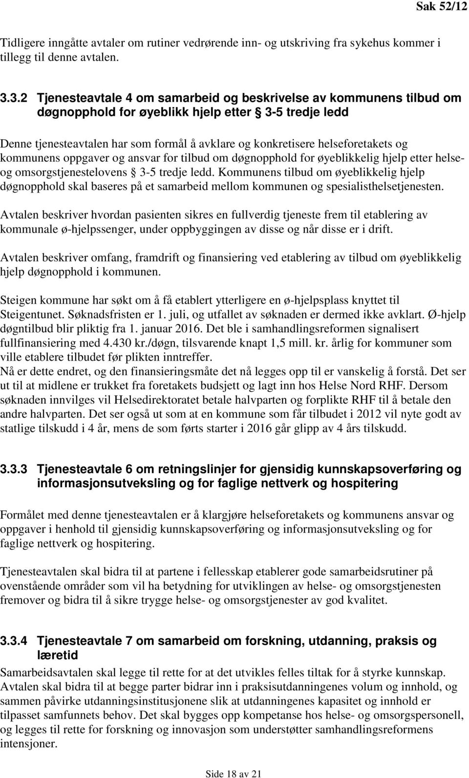 helseforetakets og kommunens oppgaver og ansvar for tilbud om døgnopphold for øyeblikkelig hjelp etter helseog omsorgstjenestelovens 3-5 tredje ledd.