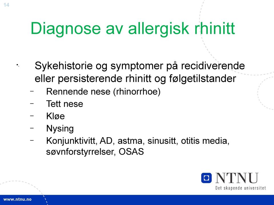 persisterende rhinitt og følgetilstander Rennende nese