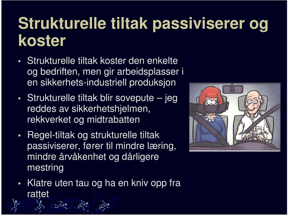 av sikkerhetshjelmen, rekkverket og midtrabatten Regel-tiltak og strukturelle tiltak passiviserer,