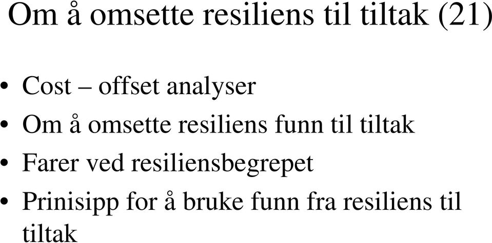 til tiltak Farer ved resiliensbegrepet