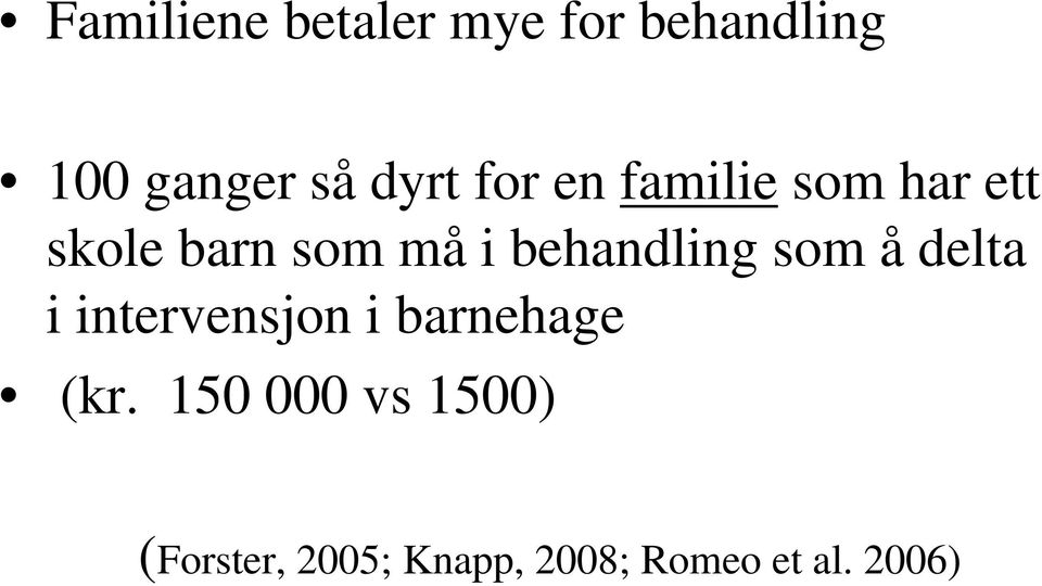 behandling som å delta i intervensjon i barnehage (kr.