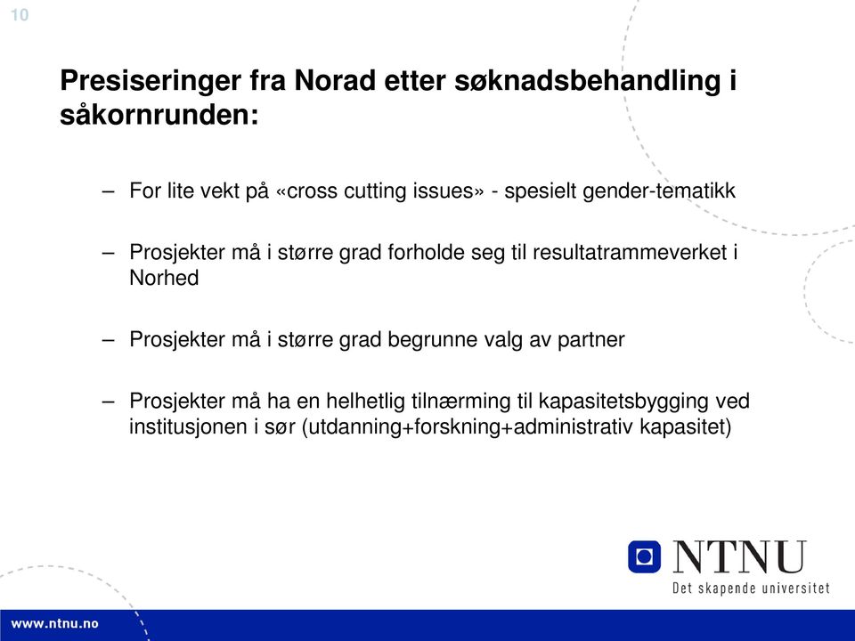 resultatrammeverket i Norhed Prosjekter må i større grad begrunne valg av partner Prosjekter må ha