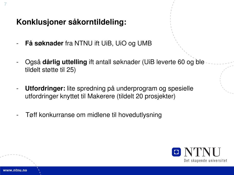 - Utfordringer: lite spredning på underprogram og spesielle utfordringer knyttet