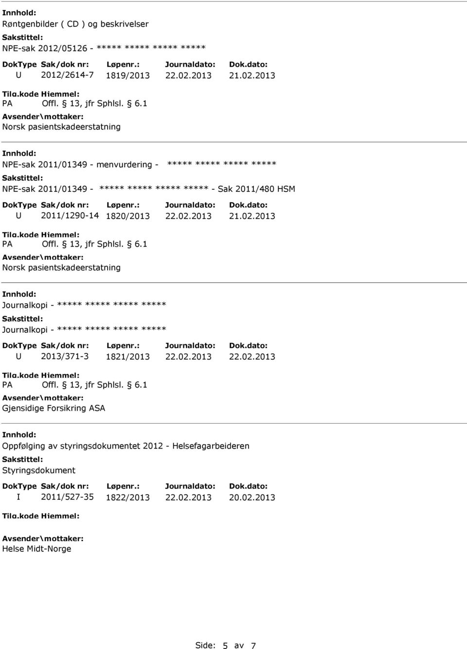 ***** - Sak 2011/480 HSM 2011/1290-14 1820/2013 21.02.