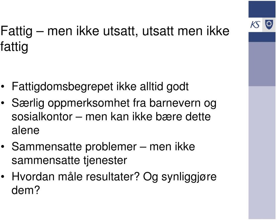 sosialkontor men kan ikke bære dette alene Sammensatte problemer