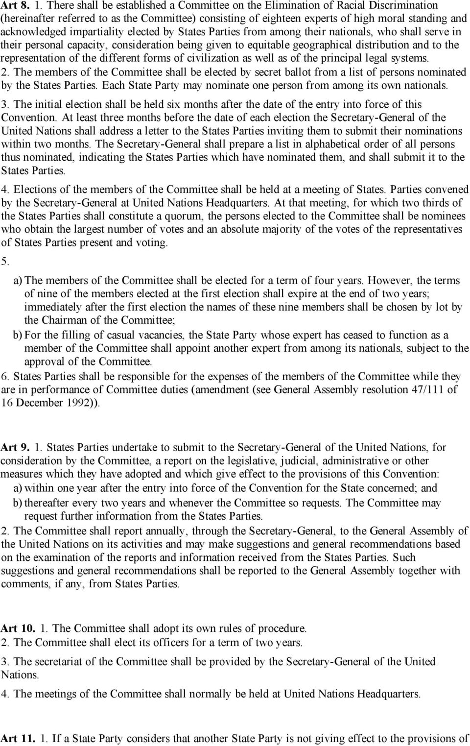 impartiality elected by States Parties from among their nationals, who shall serve in their personal capacity, consideration being given to equitable geographical distribution and to the