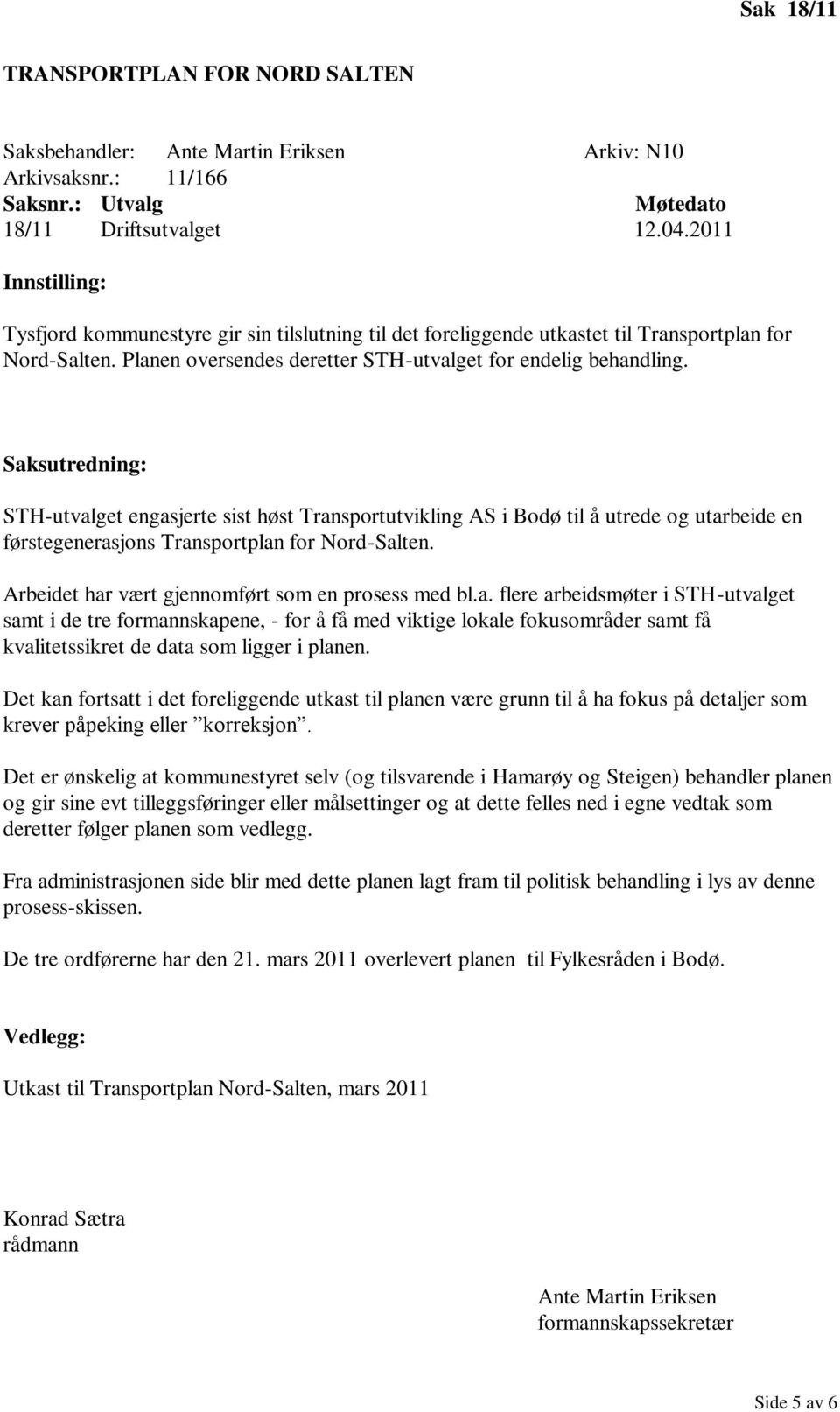 Saksutredning: STH-utvalget engasjerte sist høst Transportutvikling AS i Bodø til å utrede og utarbeide en førstegenerasjons Transportplan for Nord-Salten.