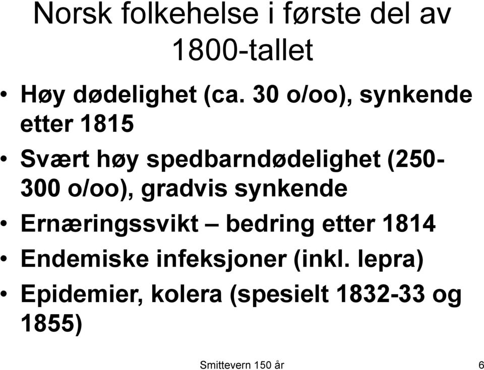 o/oo), gradvis synkende Ernæringssvikt bedring etter 1814 Endemiske