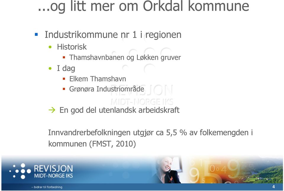 Grønøra Industriområde En god del utenlandsk arbeidskraft