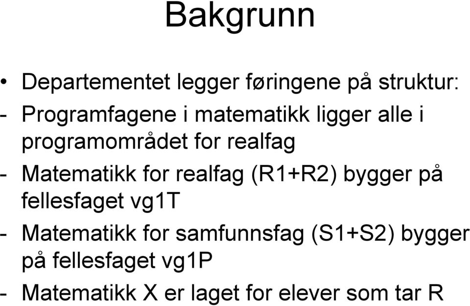 realfag (R1+R2) bygger på fellesfaget vg1t - Matematikk for samfunnsfag