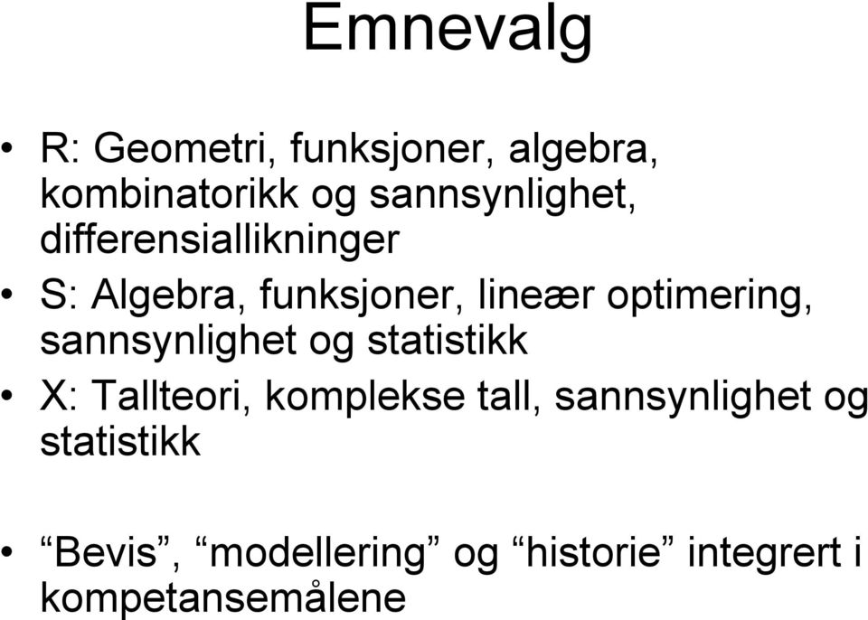 optimering, sannsynlighet og statistikk X: Tallteori, komplekse tall,