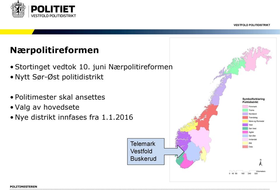 politidistrikt Politimester skal ansettes Valg av