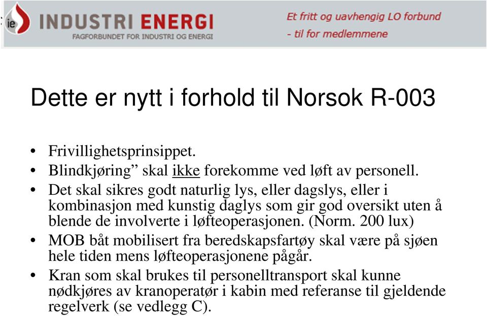 involverte i løfteoperasjonen. (Norm.