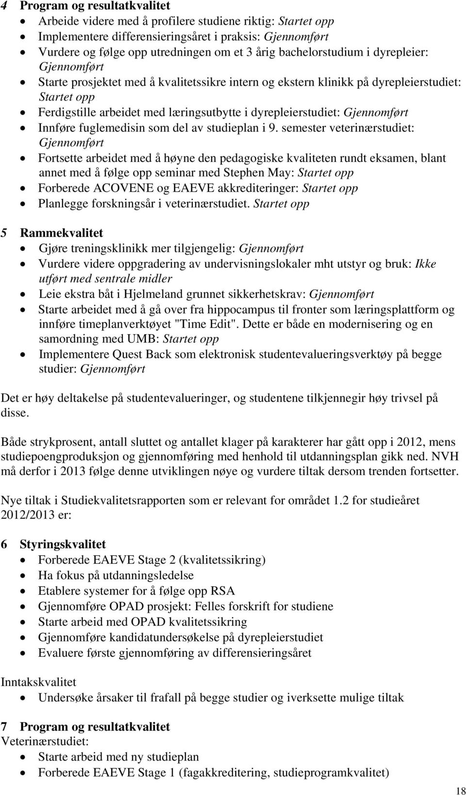 dyrepleierstudiet: Gjennomført Innføre fuglemedisin som del av studieplan i 9.