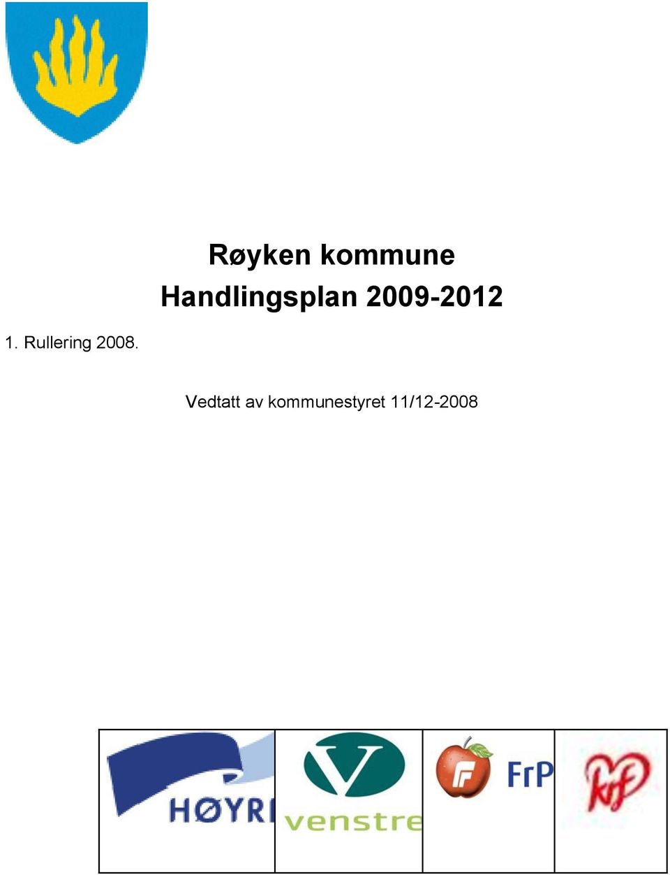 1. Rullering 2008.