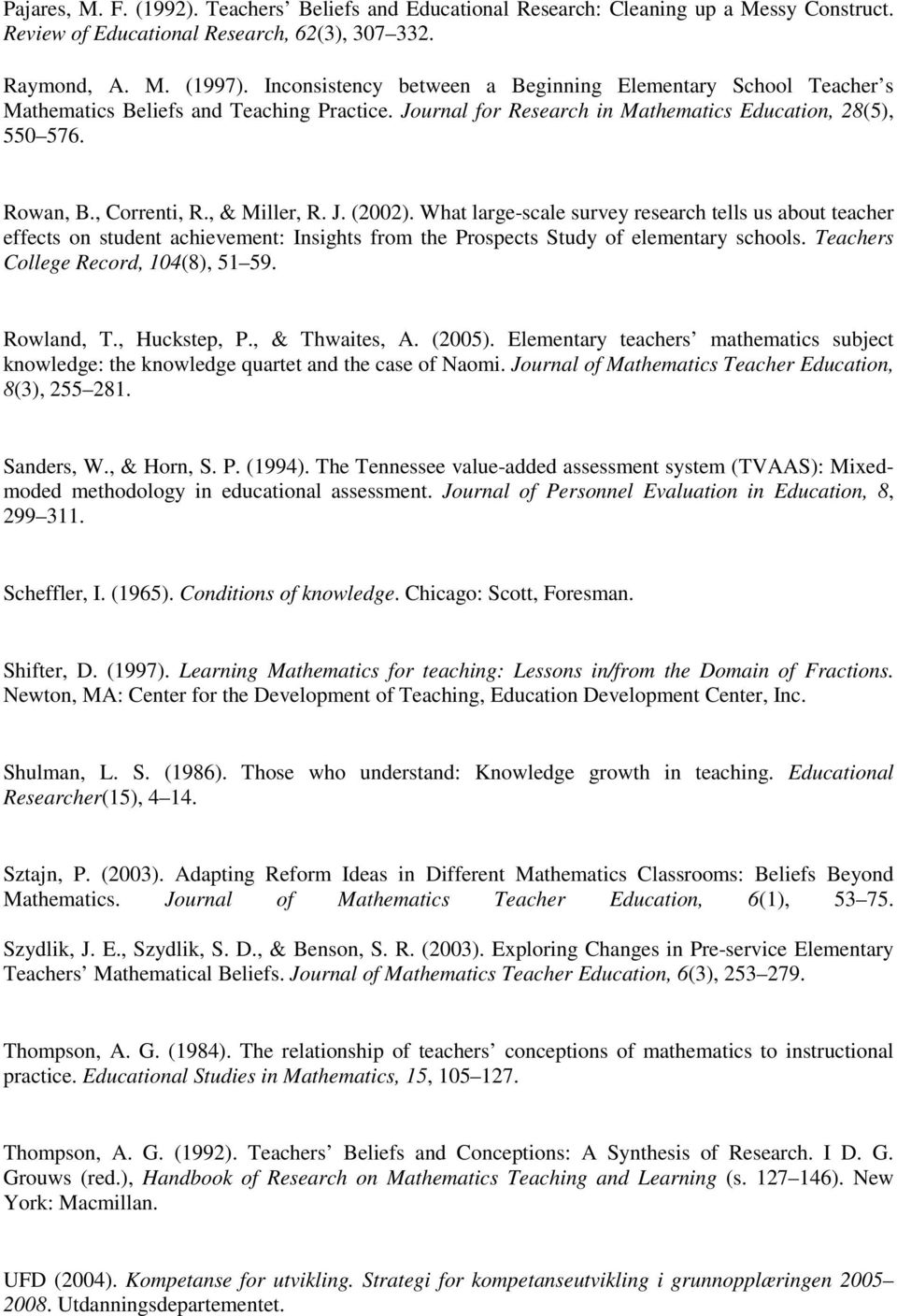 , & Miller, R. J. (2002). What large-scale survey research tells us about teacher effects on student achievement: Insights from the Prospects Study of elementary schools.