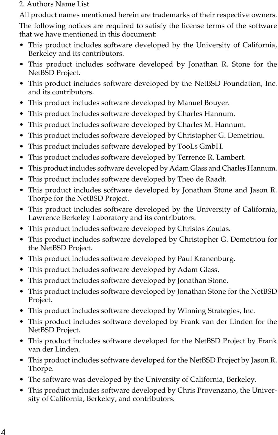 Berkeley and its contributors. This product includes software developed by Jonathan R. Stone for the NetBSD Project. This product includes software developed by the NetBSD Foundation, Inc.