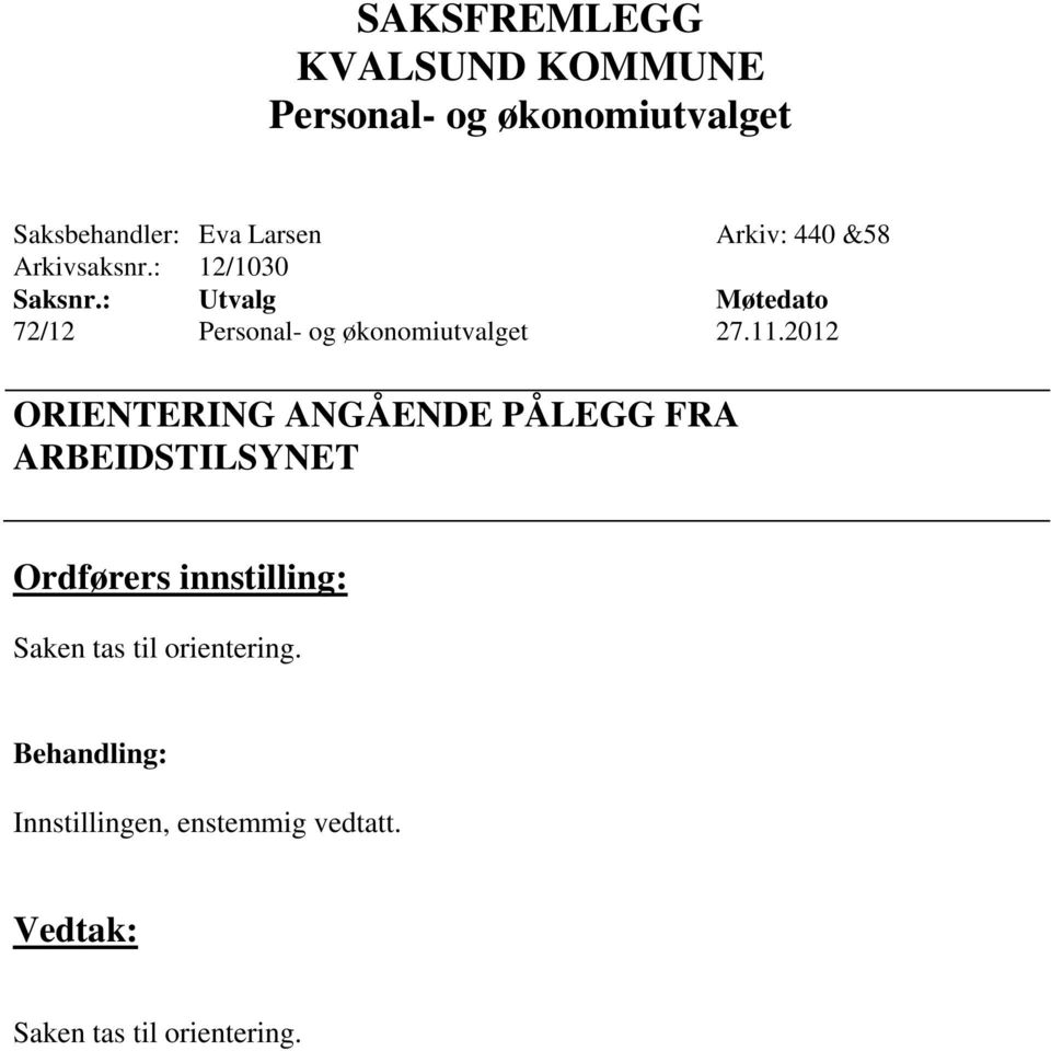 2012 ORIENTERING ANGÅENDE PÅLEGG FRA ARBEIDSTILSYNET