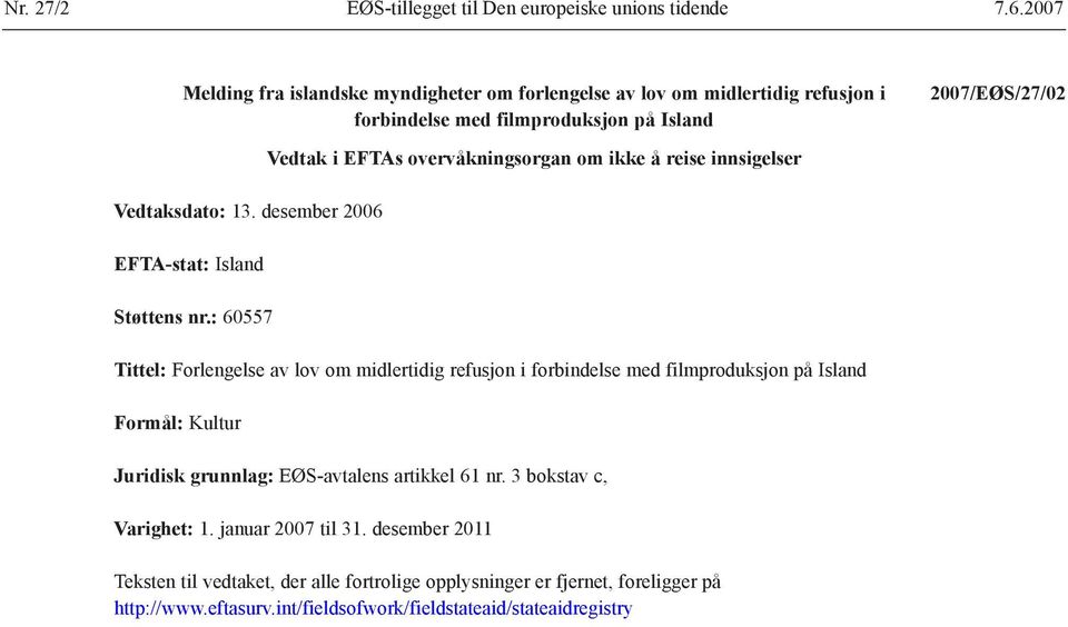 desember 2006 EFTA-stat: Island Støttens nr.